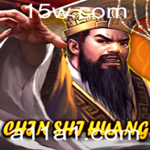 Descubra o Fascinante Mundo de ChinShiHuang: A Arte de Estratégia no Jogo 11A